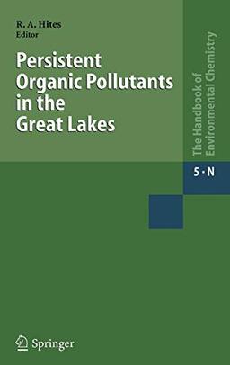 Persistent Organic Pollutants in the Great Lakes (The Handbook of Environmental Chemistry, 5 / 5N, Band 5)