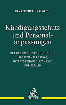 Kündigungsschutz und Personalanpassungen: Betriebsbedingte Kündigung, Massenentlassung, Interessenausgleich und Sozialplan