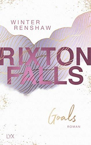 Rixton Falls - Goals (Rixton-Falls-Reihe, Band 3)