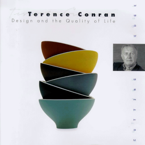 Conran, Terence Designing for Quality: Designing for the Quality of Life (The Cutting Edge)