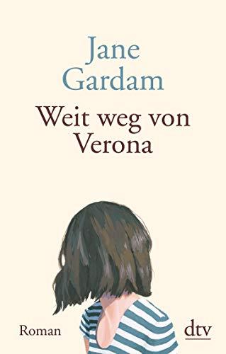 Weit weg von Verona: Roman