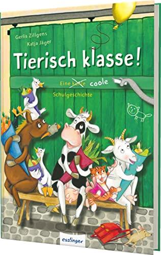 Tierisch klasse!: Eine coole Schulgeschichte | Geschenk zur Einschulung