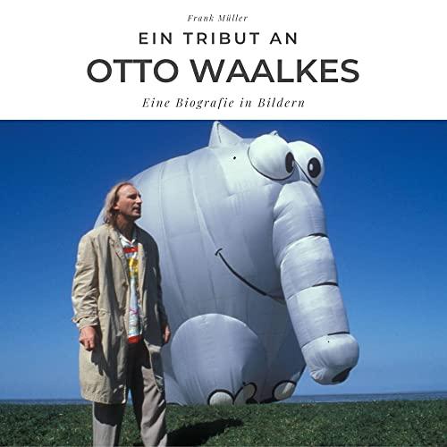 Ein Tribut an Otto Waalkes: Eine Biografie in Bildern