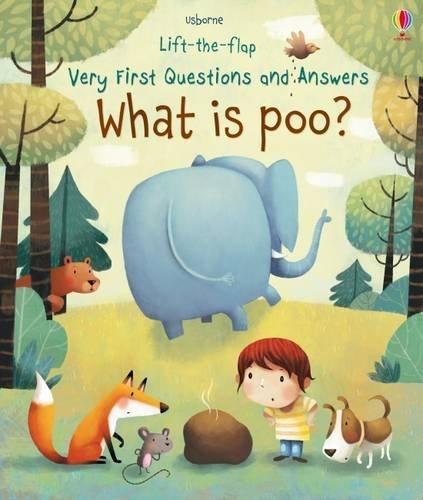 What is Poo?: Very First Lift-the-Flap Questions & Answers