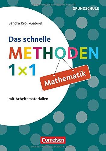 Fachmethoden Grundschule: Das schnelle Methoden-1x1 Mathematik