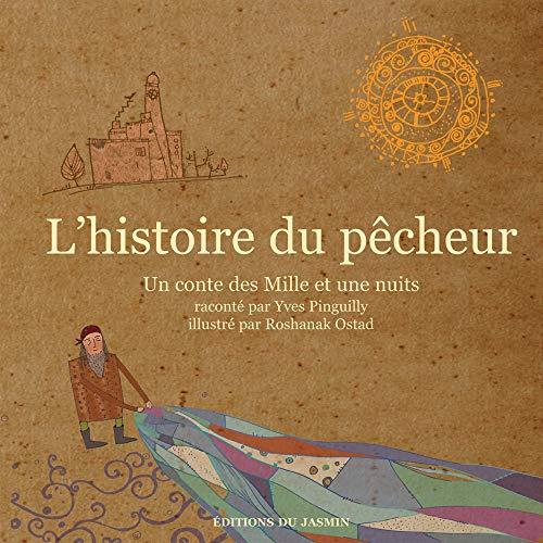 L'histoire du pêcheur : un conte des Mille et une nuits