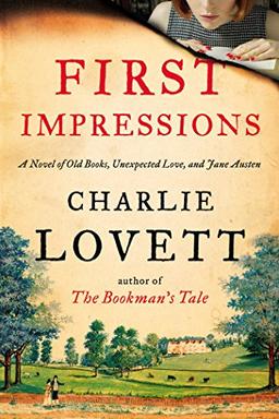 First Impressions: A Novel of Old Books, Unexpected Love, and Jane Austen