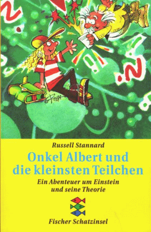 Onkel Albert und die kleinsten Teilchen. ( Ab 11 J.). Ein neues Abenteuer um Einstein und seine Theorie.