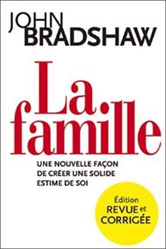 La famille : Une nouvelle façon de créer une solide estime de soi