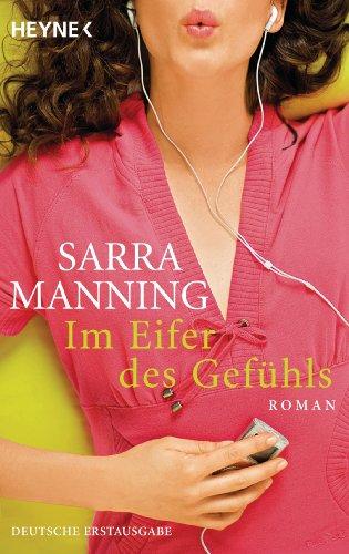 Im Eifer des Gefühls: Roman