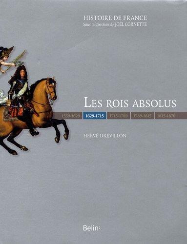 Les rois absolus : 1629-1715