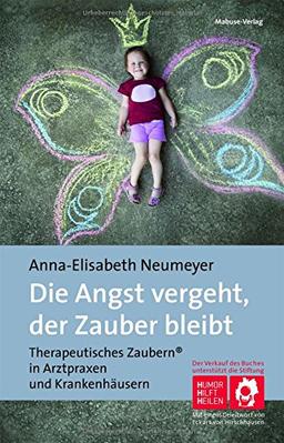 Die Angst vergeht, der Zauber bleibt. Therapeutisches Zaubern® in Arztpraxen und Krankenhäusern