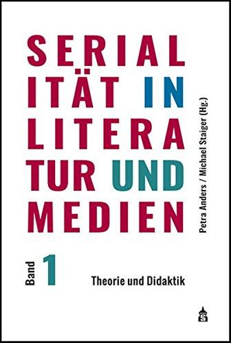 Serialität in Literatur und Medien: Band 1: Theorie und Didaktik