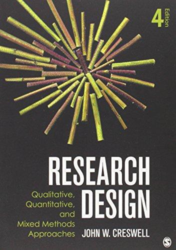 Research Design: Qualitative, Quantitative, and Mixed Methods Approaches