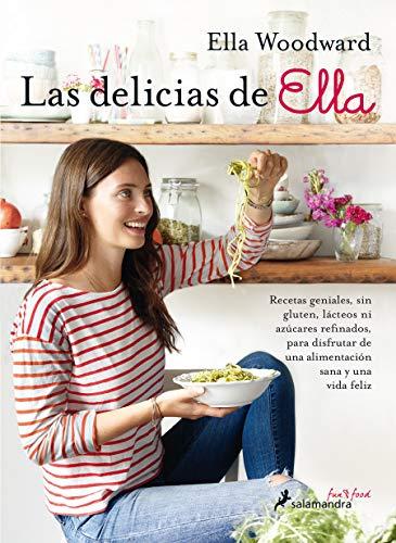 Las Delicias de Ella: Recetas geniales, sin gluten, lácteos ni azúcares refinados, para disfrutar de una alimentación sana y una vida feliz (Salamandra fun & food)