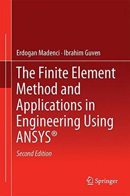 The Finite Element Method and Applications in Engineering Using ANSYS®