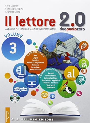 Il lettore 2.0. Per la Scuola media. Con e-book. Con espansione online (Vol. 3)