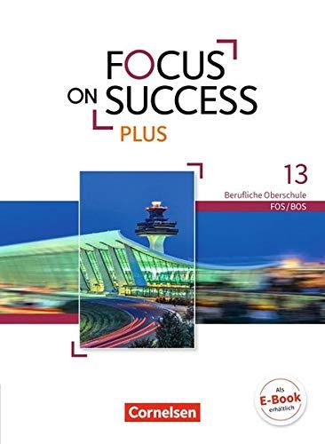 Focus on Success PLUS - Berufliche Oberschule: FOS/BOS: B2/C1: 13. Jahrgangsstufe - Schülerbuch