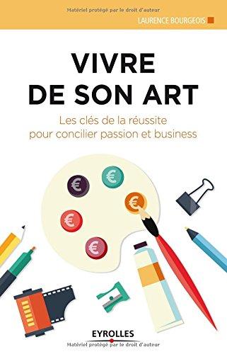 Vivre de son art : les clés de la réussite pour concilier passion et business