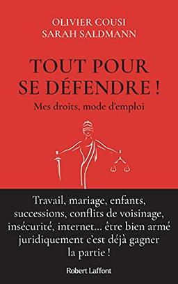 Tout pour se défendre ! : mes droits, mode d'emploi