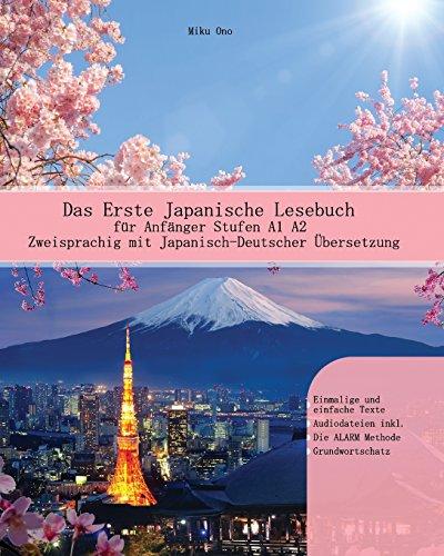 Das Erste Japanische Lesebuch für Anfänger: Stufen A1 A2 Zweisprachig mit Japanisch-deutscher Übersetzung (Gestufte Japanische Lesebücher, Band 1)