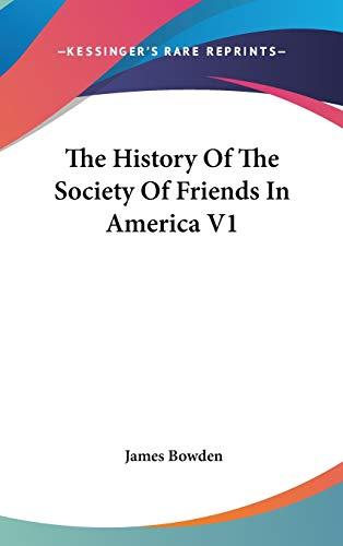 The History Of The Society Of Friends In America V1