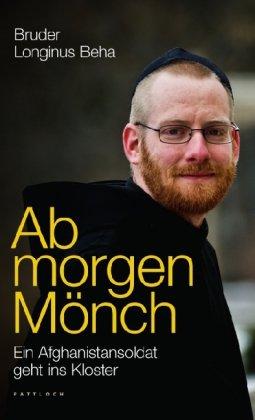 Ab morgen Mönch: Ein Afghanistansoldat geht ins Kloster