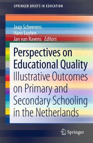 Perspectives on Educational Quality: Illustrative Outcomes on Primary and Secondary Schooling in the Netherlands (SpringerBriefs in Education)