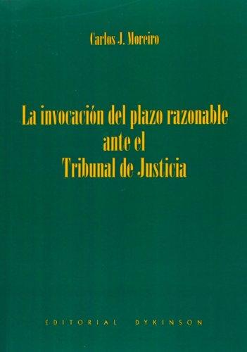 La invocación del plazo razonable ante el Tribunal de Justicia