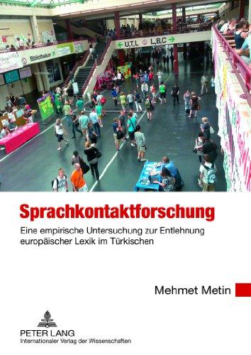 Sprachkontaktforschung: Eine empirische Untersuchung zur Entlehnung europäischer Lexik im Türkischen