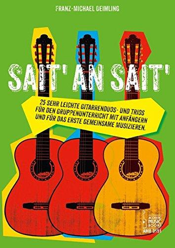 Sait' an Sait'.: 25 sehr leichte Gitarrenduos und -trios für den Gruppenunterricht mit Anfängern und das erste gemeinsame Musizieren