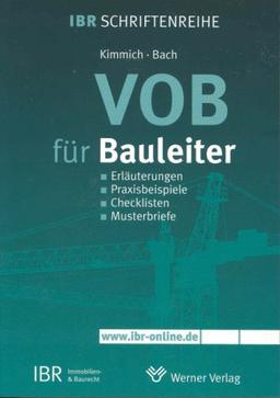 VOB für Bauleiter: Erläuterungen - Praxisbeispiele - Checklisten - Musterbriefe