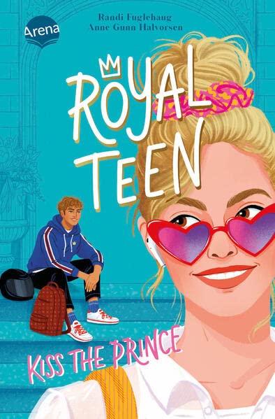 Royalteen (1). Kiss the Prince: Jugendbuch-Reihe ab 14 über eine royale Freundesclique, riskante Geheimnisse und die erste große Liebe