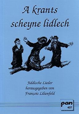 A krants scheyne lidlech: Jiddische Lieder (Pan)