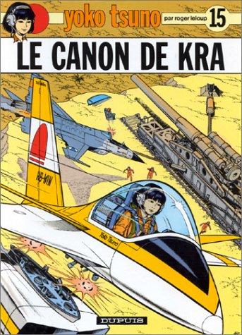 Yoko Tsuno. Vol. 15. Le canon de Kra