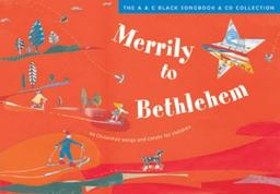 Merrily to Bethlehem (Book + CD): 44 Christmas Songs and Carols for Children (Songbooks)