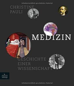 Medizin - Geschichte einer Wissenschaft