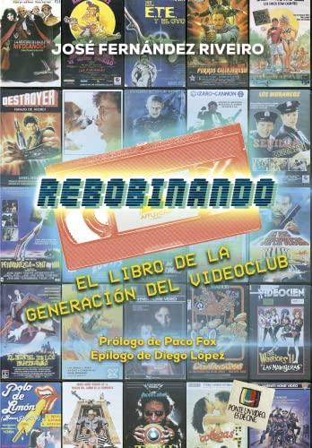 REBOBINANDO: EL LIBRO DE LA GENERACIÓN DEL VIDEOCLUB