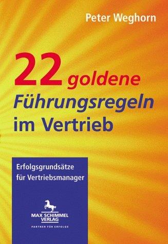 22 goldene Führungsregeln im Vertrieb