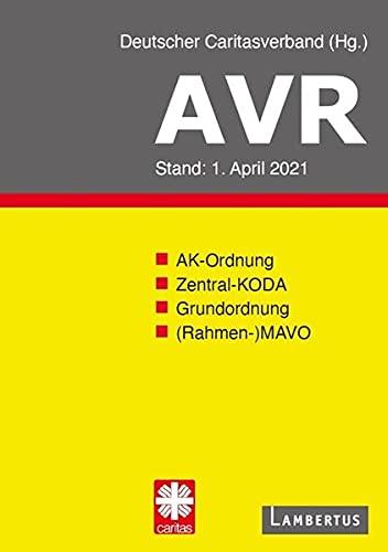 AVR Buchausgabe 2021: Richtlinien für Arbeitsverträge in den Einrichtungen des Deutschen Caritasverbandes (AVR)