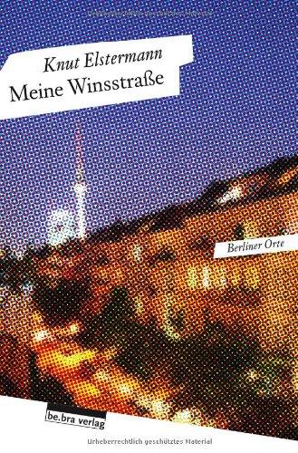 Berliner Orte. Meine Winsstraße