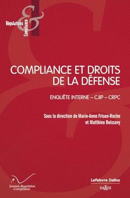 Compliance et droits de la défense : enquête interne, CJIP, CRPC