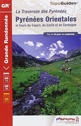 Pyrénées-Orientales : la traversée des Pyrénées et tours du Capcir, du Carlit et de Cerdagne : plus de 30 jours de randonnée