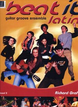 Beat it 2 - Latin Guitar Groove Ensemble: Bossa Nova, Samba, Kubanischer Bolero, Salsa, Calypso Und Reggae