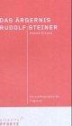 Das Ärgernis Rudolf Steiner. Ein persönlicher Bericht