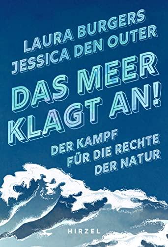 Das Meer klagt an!: Der Kampf für die Rechte der Natur