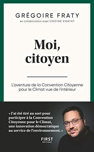 Moi, citoyen : l'aventure de la Convention citoyenne pour le climat vue de l'intérieur