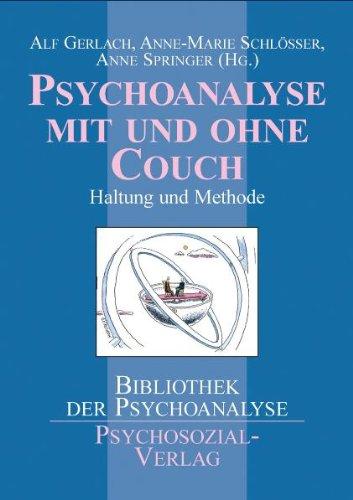 Psychoanalyse mit und ohne Couch. Haltung und Methode