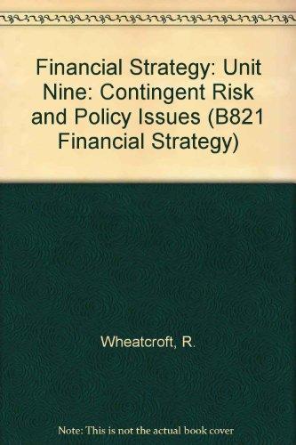 Financial Strategy: Unit Nine: Contingent Risk and Policy Issues (B821 Financial strategy)