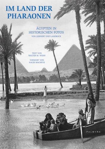 Im Land der Pharaonen: Ägypten in historischen Fotos